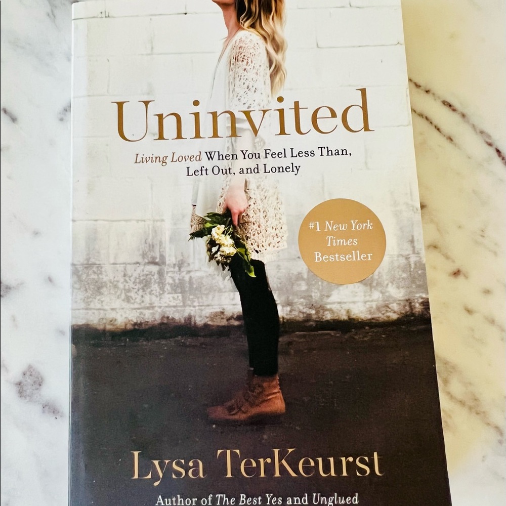 Uninvited: Living Loved When You Feel Less Than, Left Out, and Lonely